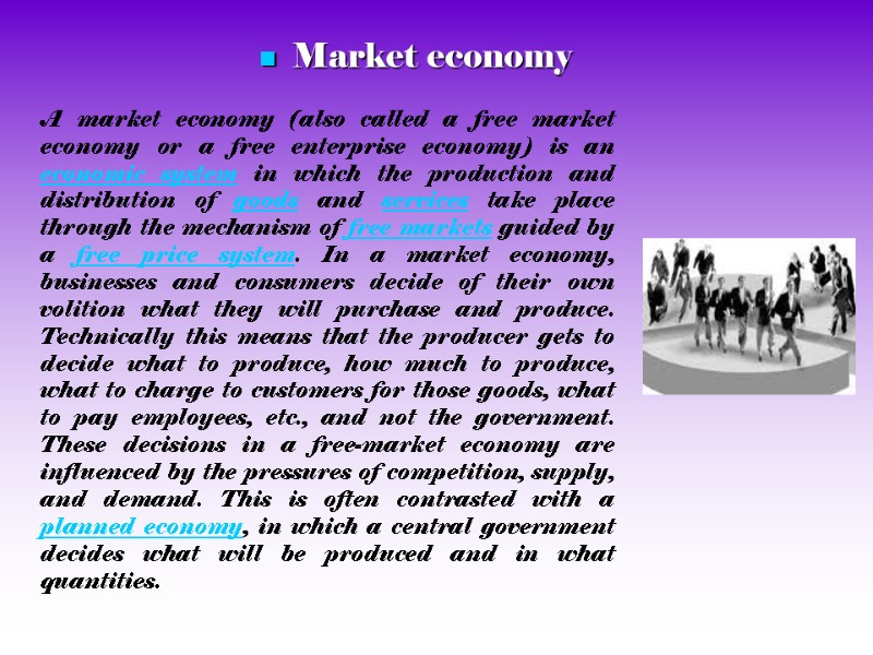 Market economy A market economy (also called a free market economy or a free